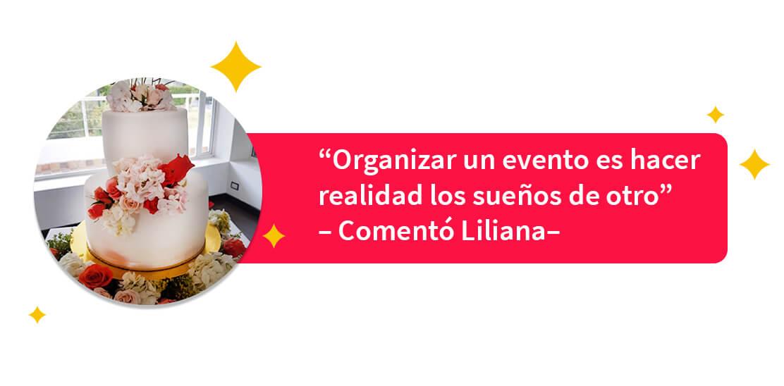 Liliana narra lo que significa organizar eventos para ella y sus clientes