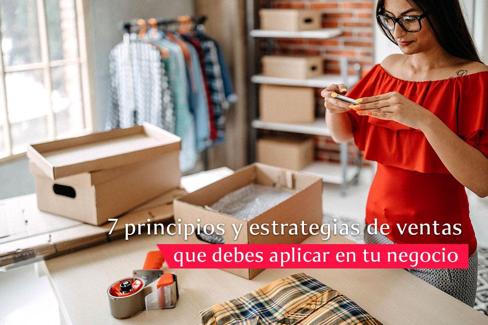 7 principios y estrategias de ventas que debes aplicar en tu negocio