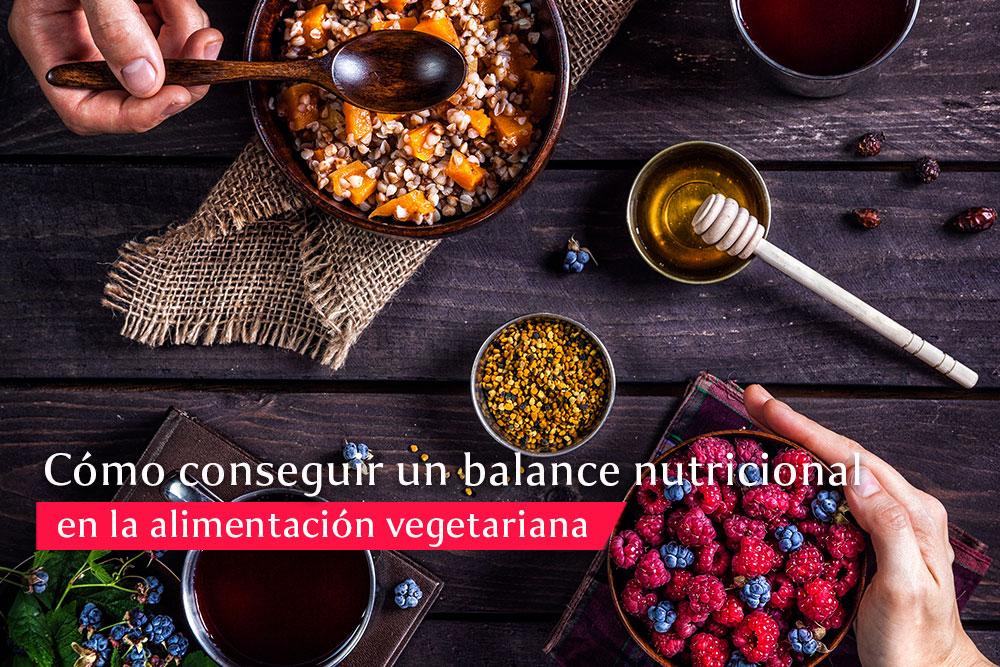 Conseguir un balance nutricional en la alimentación vegetariana