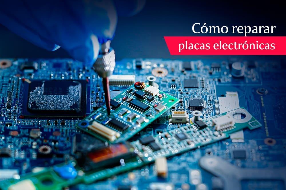 Mínimo Sabio fecha límite Cómo reparar placas electrónicas