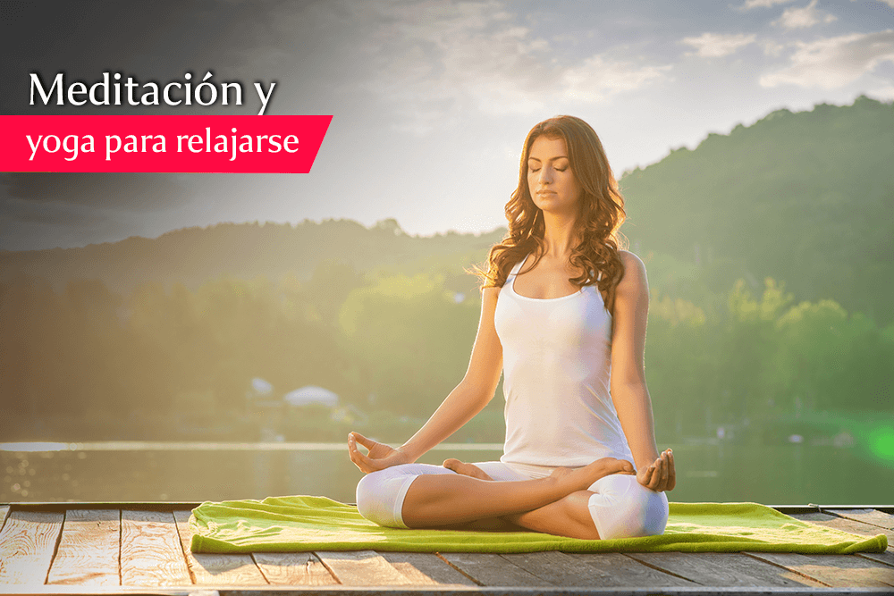 aprender cómo utilizar el yoga y la meditacion para relajarse