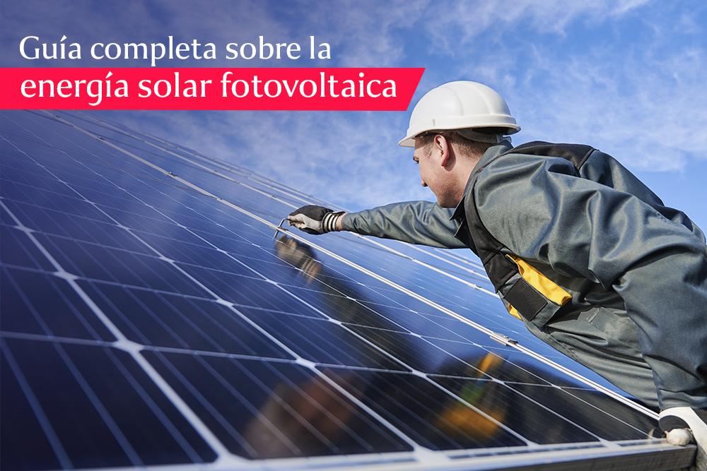 aprende todo sobre la energía solar fotovoltaica con esta guía de Aprende Institute