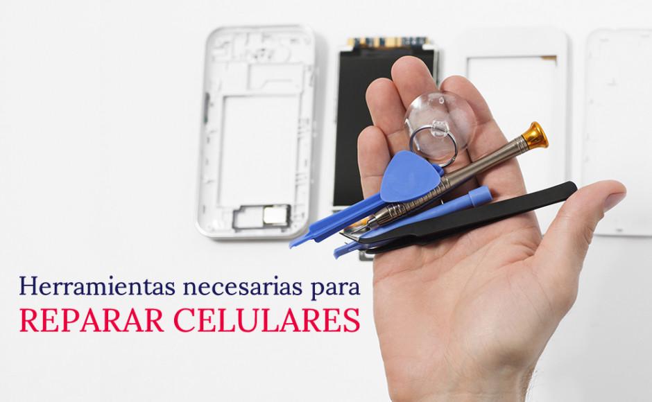 Herramientas necesarias para reparar celulares