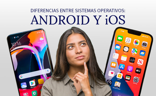 Diferencias entre sistemas operativos: Android y iOS