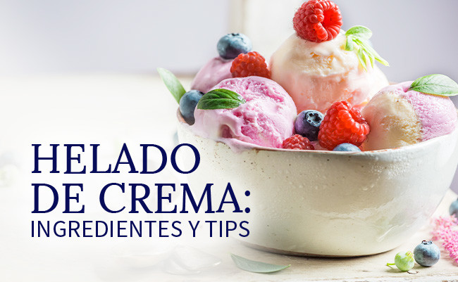 Helado de crema: ingredientes y tips